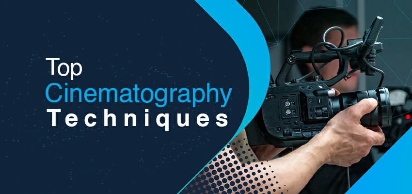 Top Cinematography Techniques