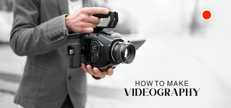 How to make videography