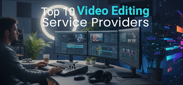 Top Video Editing Service Providers