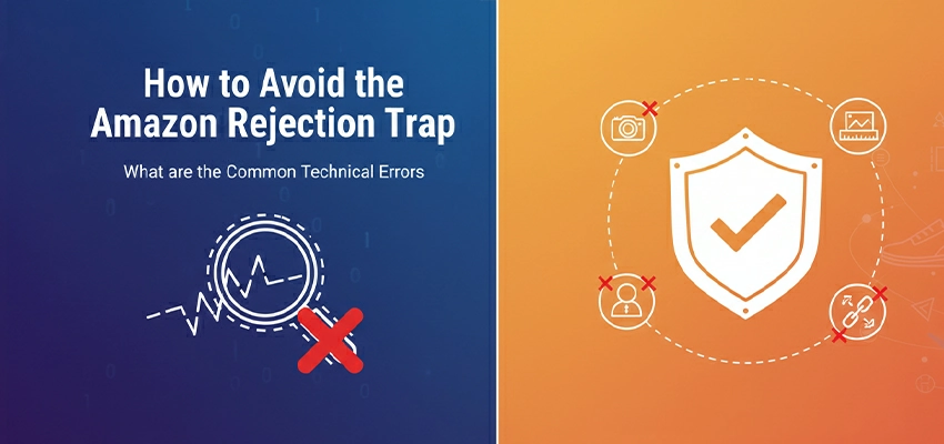 How to avoid the Amazon Rejection Trap