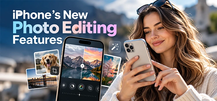 iPhones New Photo Editing Features