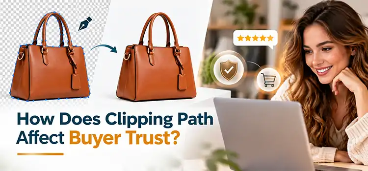 How Does Clipping Path Affect Buyer Trust