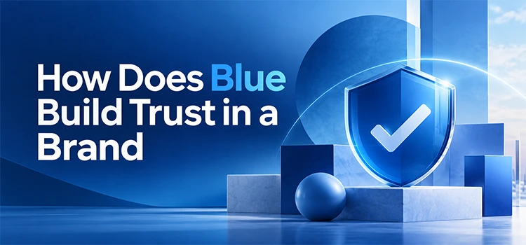 How Does Blue Build Trust in a Brand